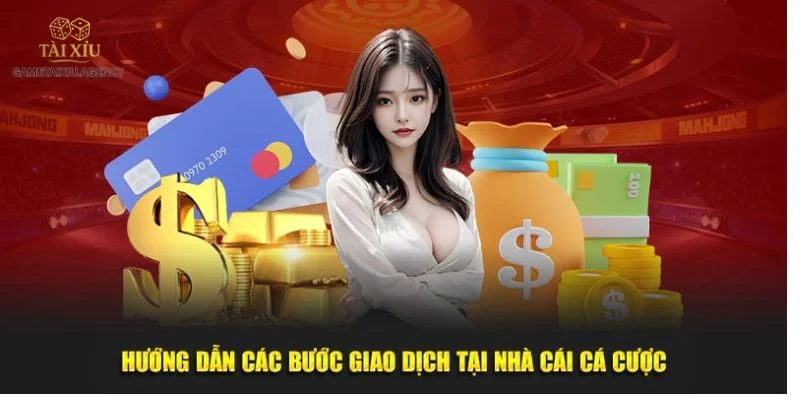 Hướng dẫn các bước nạp tiền vào tài khoản nhà cái. 