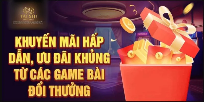 Khuyến Mãi Game Bài: Ưu Đãi Khủng Chỉ Có Tại Game Tài Xỉu