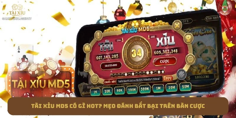 Tài Xỉu MD5 Có Gì HOT? Mẹo Đánh Bất Bại Trên Bàn Cược